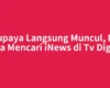 Supaya Langsung Muncul, Ini Cara Mencari iNews di Tv Digital
