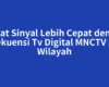 Dapat Sinyal Lebih Cepat dengan Frekuensi Tv Digital MNCTV per Wilayah