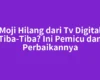 Moji Hilang dari Tv Digital Tiba-Tiba? Ini Pemicu dan Perbaikannya