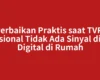 Perbaikan Praktis saat TVRI Nasional Tidak Ada Sinyal di Tv Digital di Rumah