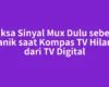 Periksa Sinyal Mux Dulu sebelum Panik saat Kompas TV Hilang dari TV Digital