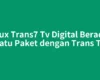 Mux Trans7 Tv Digital Berada Satu Paket dengan Trans TV